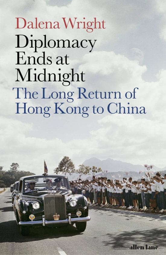 Diplomacy Ends at Midnight: The Long Return of Hong Kong to China