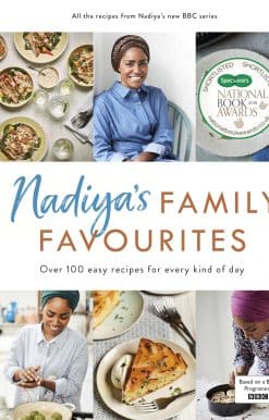 Nadiya’s Family Favourites: Easy, beautiful and show-stopping recipes for every day
