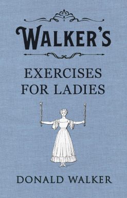 Walker's Exercises for Ladies