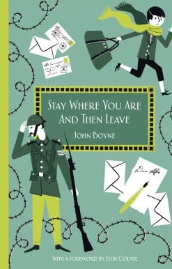Stay Where You Are And Then Leave: Imperial War Museum Anniversary Edition