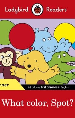 Ladybird Readers Beginner Level - Spot - What color, Spot? (ELT Graded Reader)