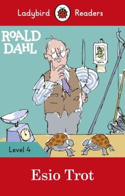 Ladybird Readers Level 4 - Roald Dahl - Esio Trot (ELT Graded Reader)