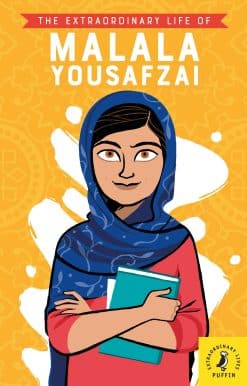 The Extraordinary Life of Malala Yousafzai