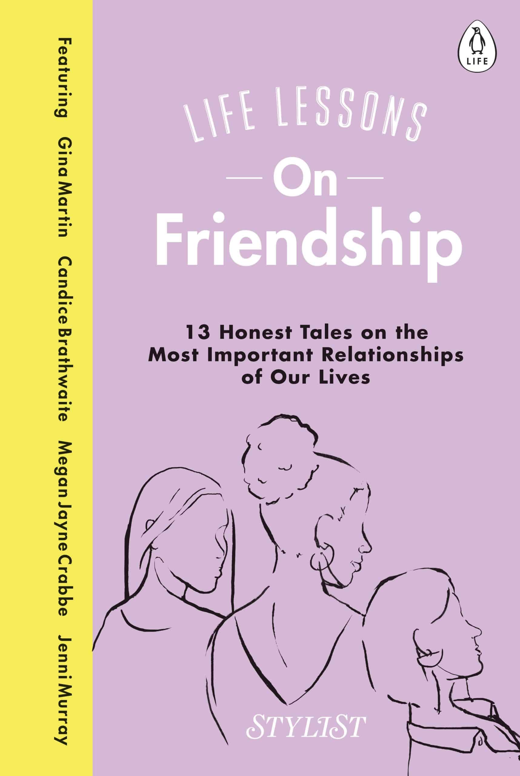 9780241384978 Life Lessons On Friendship: 13 Honest Tales of the Most Important Relationships of Our Lives