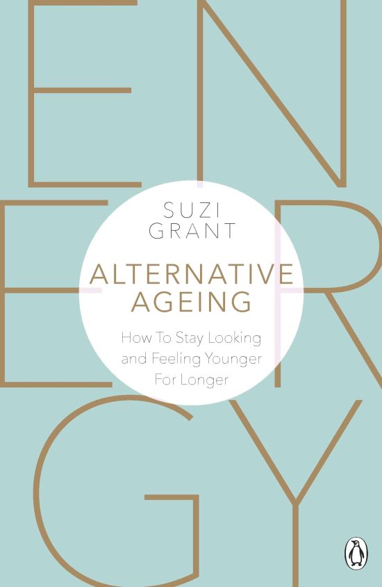 Alternative Ageing: How To Stay Looking and Feeling Younger For Longer