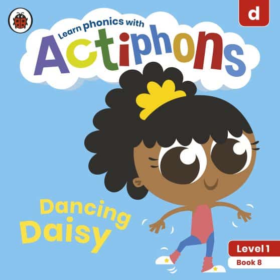 Actiphons Level 1 Book 8 Dancing Daisy: Learn phonics and get active with Actiphons!