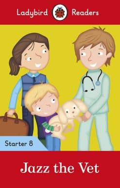 Ladybird Readers Starter Level 8 – Jazz the Vet (ELT Graded Reader)