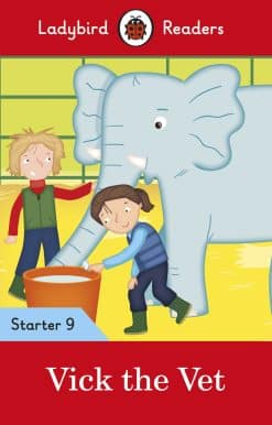Ladybird Readers Starter Level 9 – Vick the Vet (ELT Graded Reader)