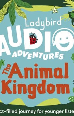 Ladybird Audio Adventures: The Animal Kingdom