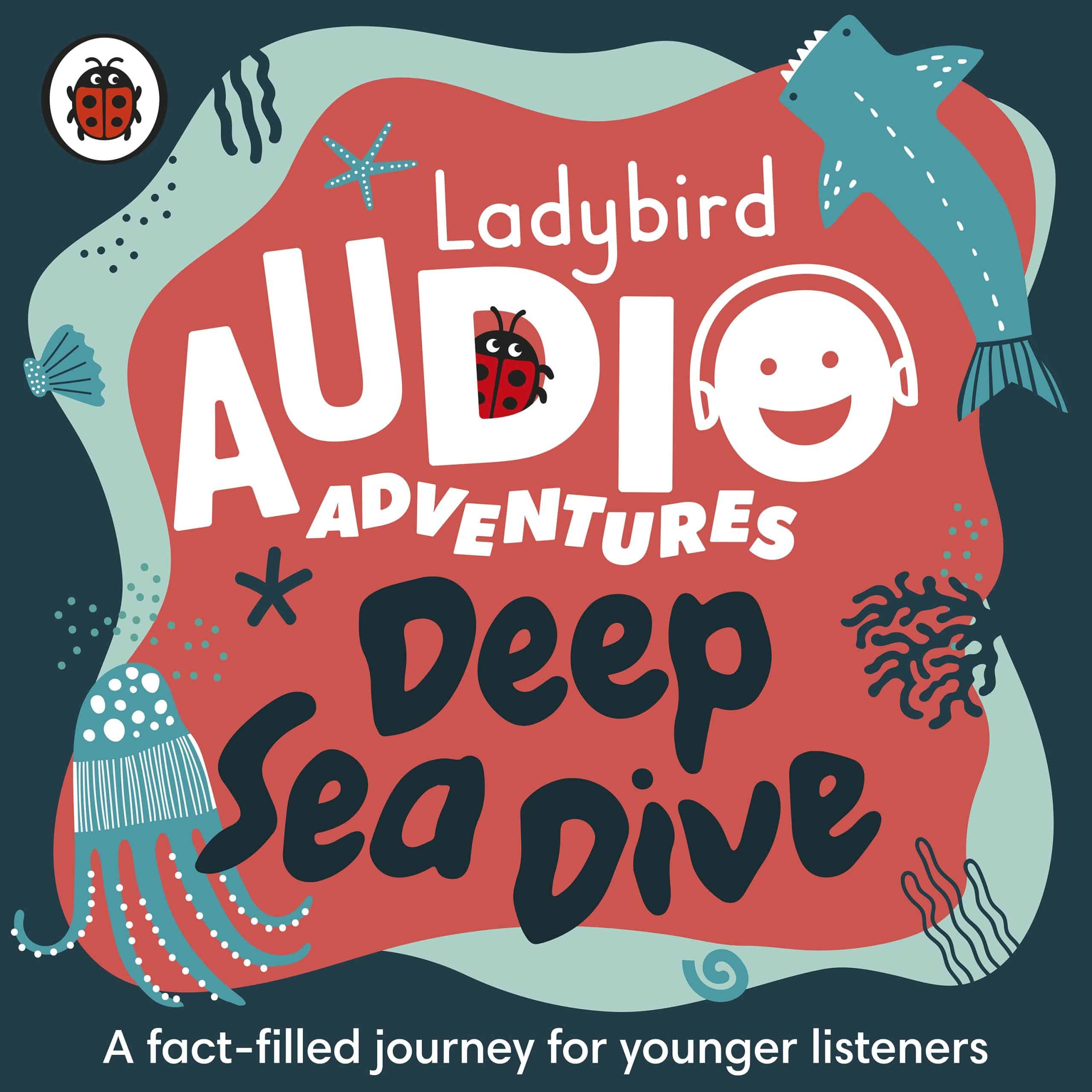 9780241394823 Ladybird Audio Adventures: Deep Sea Dive
