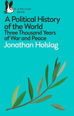 A Political History of the World: Three Thousand Years of War and Peace