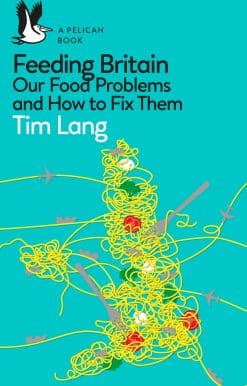Feeding Britain: Our Food Problems and How to Fix Them