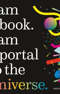 I Am a Book. I Am a Portal to the Universe.