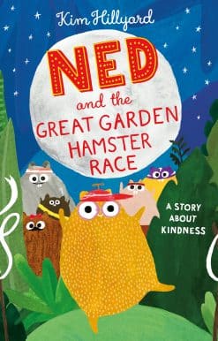 Ned and the Great Garden Hamster Race: a story about kindness