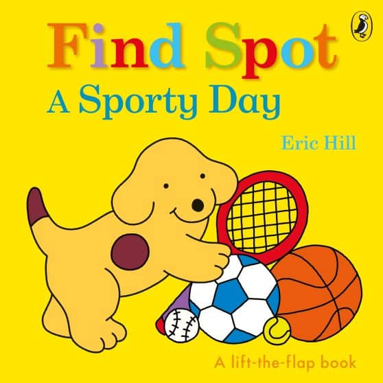 Find Spot: A Sporty Day: A Lift-the-Flap Story