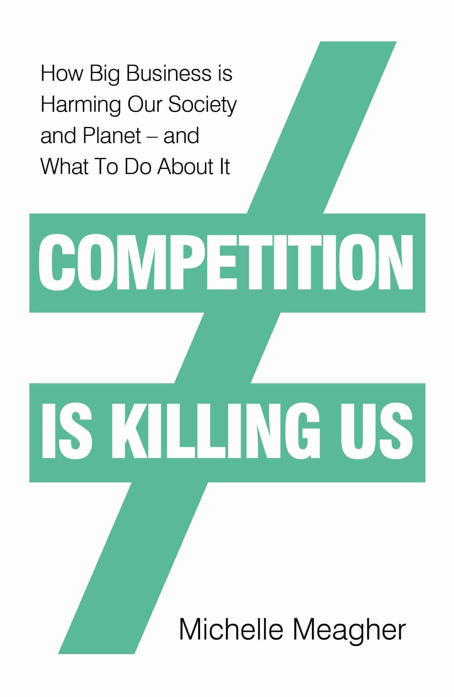 9780241423011 Competition is Killing Us: How Big Business is Harming Our Society and Planet - and What To Do About It