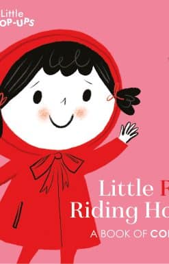 Little Pop-Ups: Little Red Riding Hood: A Book of Colours