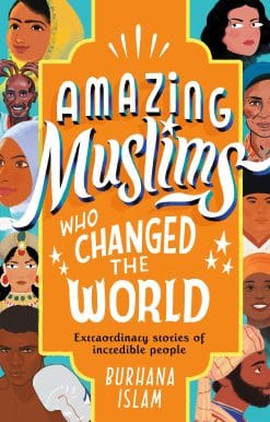 Amazing Muslims Who Changed the World