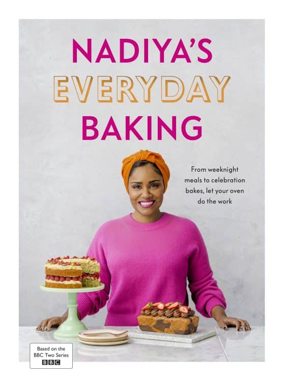 Nadiya’s Everyday Baking: Over 95 simple and delicious new recipes as featured in the BBC2 TV show