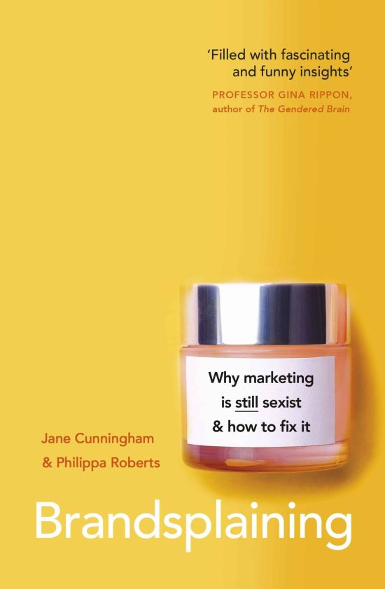 Brandsplaining: Why Marketing is (Still) Sexist and How to Fix It