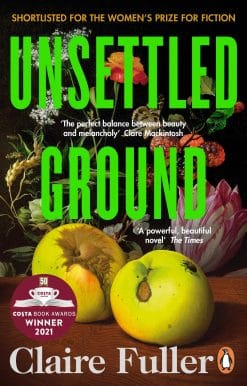 Unsettled Ground: Winner of the Costa Novel Award 2021