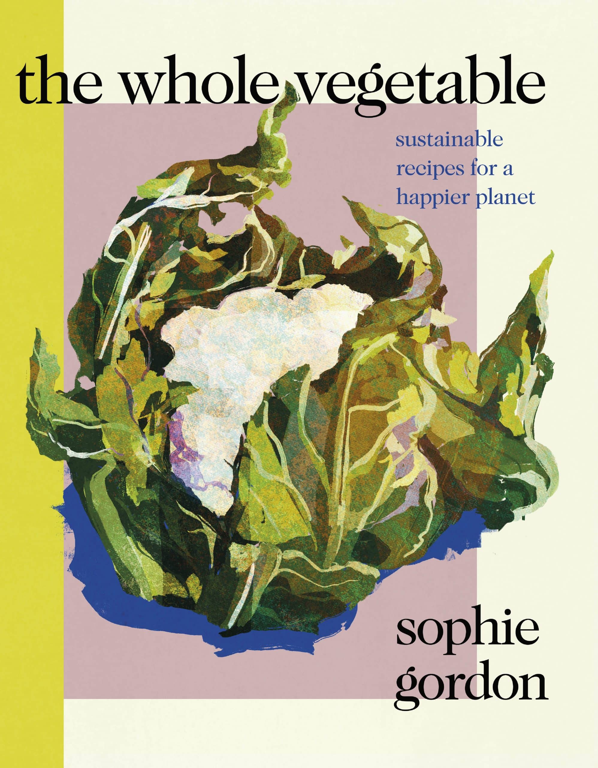 9780241465134 The Whole Vegetable: Sustainable and delicious vegan recipes