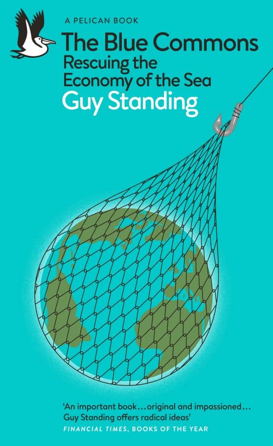 The Blue Commons: Rescuing the Economy of the Sea
