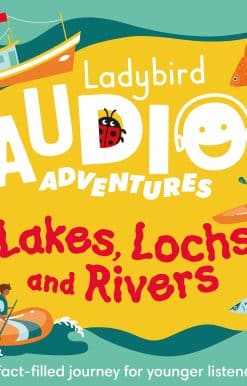 Ladybird Audio Adventures: Lakes, Lochs and Rivers