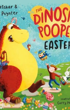 The Dinosaur that Pooped Easter!: An egg-cellent lift-the-flap adventure