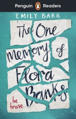 Penguin Readers Level 5: The One Memory of Flora Banks (ELT Graded Reader): Abridged Edition