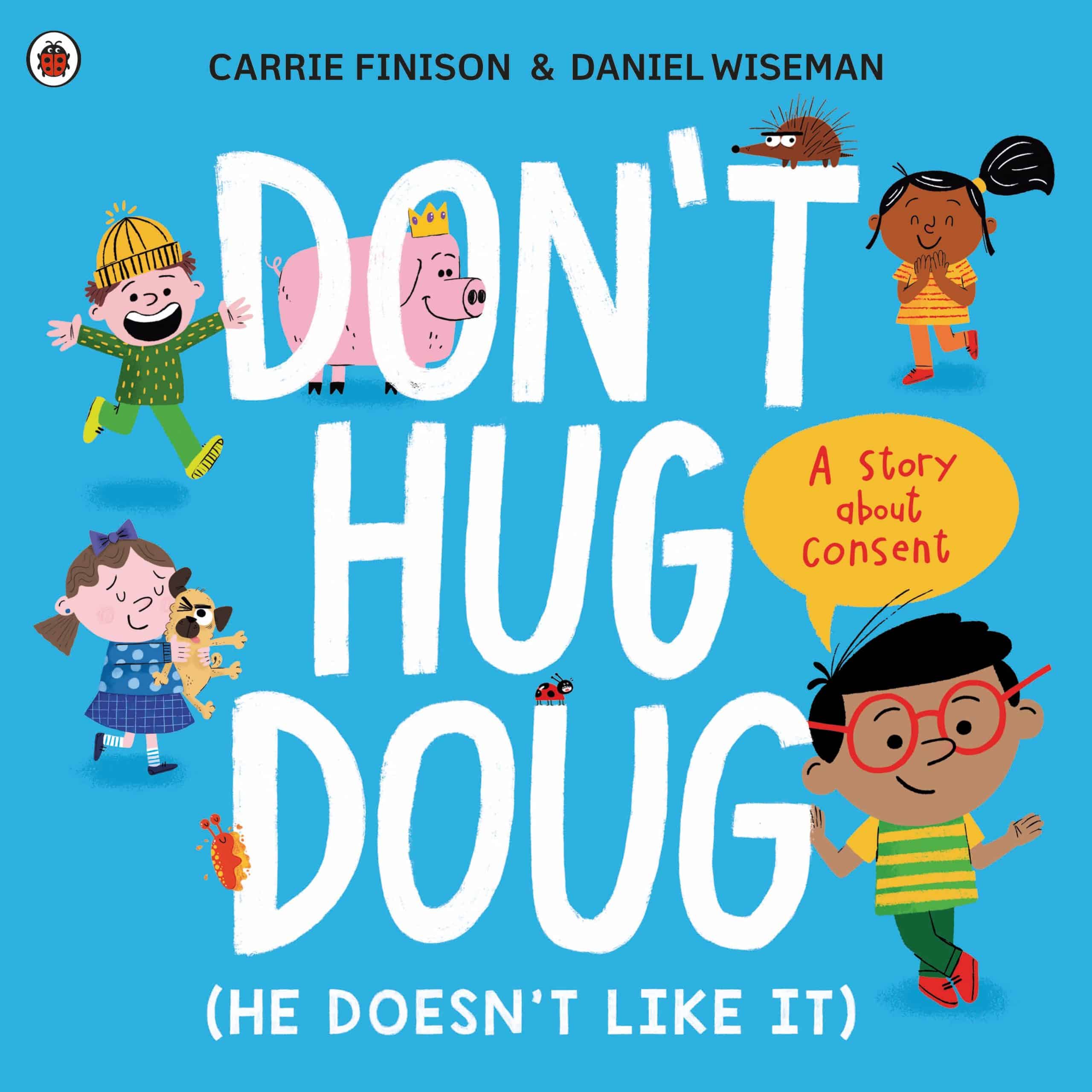 9780241527573 Don't Hug Doug (He Doesn't Like It): A story about consent