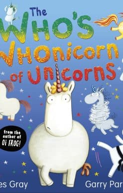 The Who's Whonicorn of Unicorns: from the author of Oi Frog!