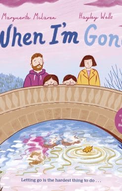 When I'm Gone: A Picture Book About Grief