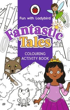 Fun With Ladybird: Colouring Activity Book: Fantastic Tales
