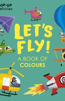 Pop-Up Vehicles: Let's Fly!: A Book of Colours