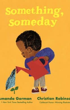 Something, Someday: A timeless picture book for the next generation of writers