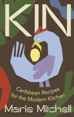 Kin: Caribbean Recipes for the Modern Kitchen