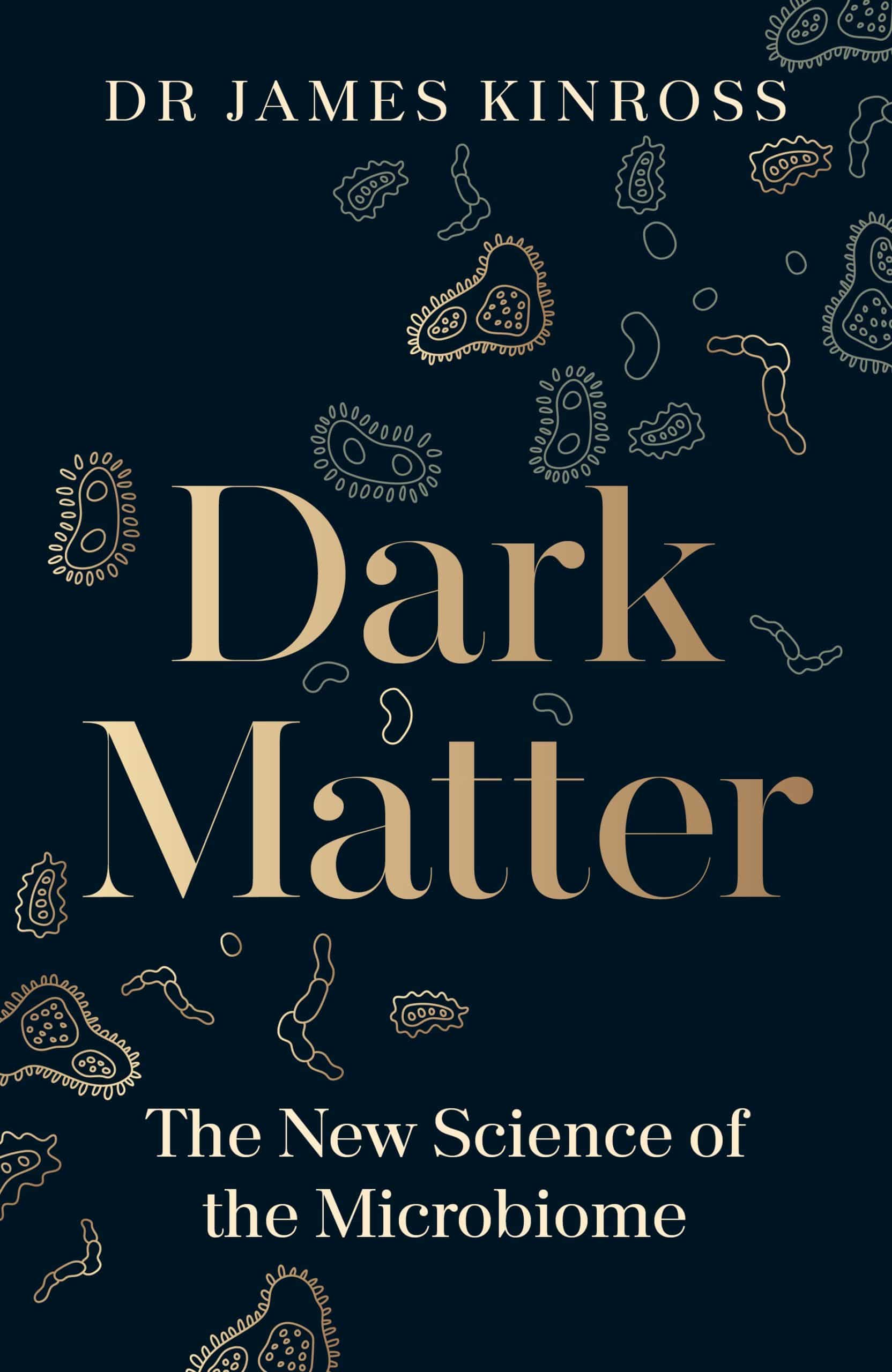 9780241543986 Dark Matter: The New Science of the Microbiome