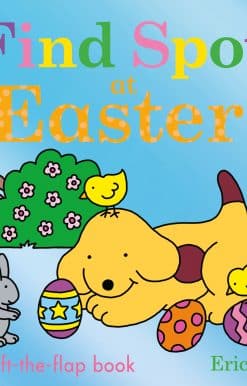 Find Spot at Easter: A Lift-the-Flap Story