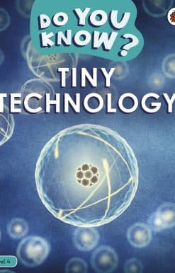Do You Know? Level 4 – Tiny Technology