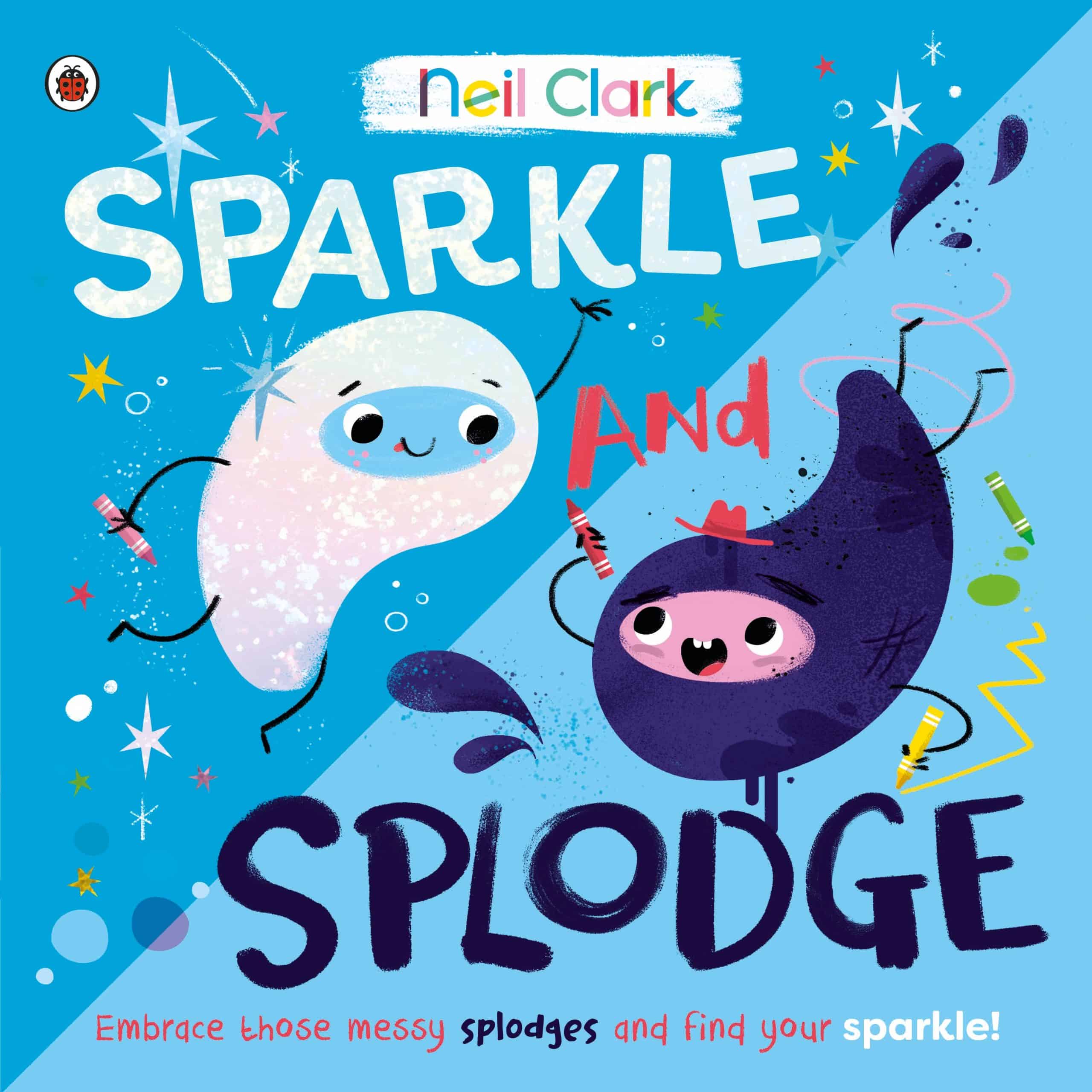 9780241563328 Sparkle and Splodge: Embrace those messy splodges and find your sparkle!