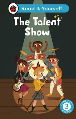 The Talent Show: Read It Yourself - Level 3 Confident Reader