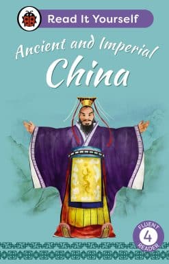 Ancient and Imperial China: Read It Yourself - Level 4 Fluent Reader