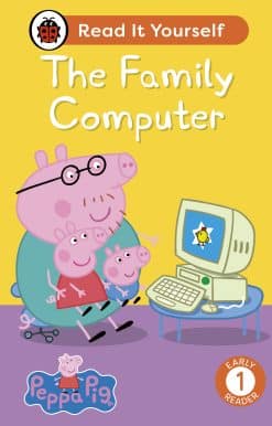 Peppa Pig The Family Computer: Read It Yourself - Level 1 Early Reader