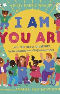 I Am, You Are: Let's Talk About Disability, Individuality and Empowerment