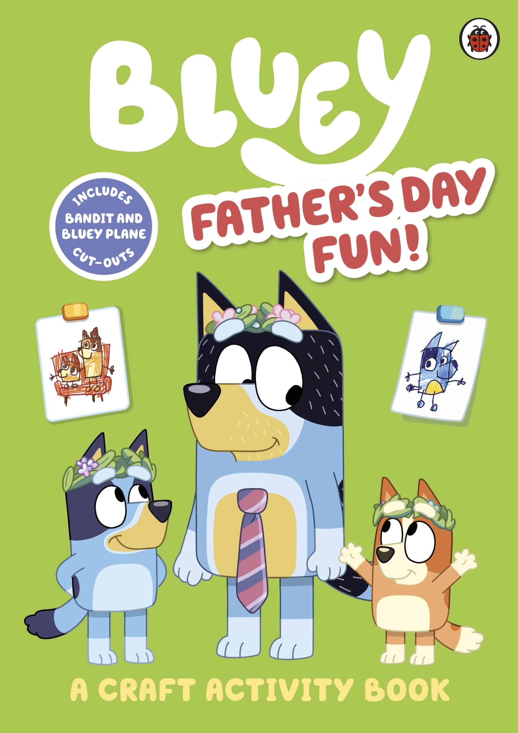 9780241574225 Bluey: Father’s Day Fun!: A Craft Activity Book