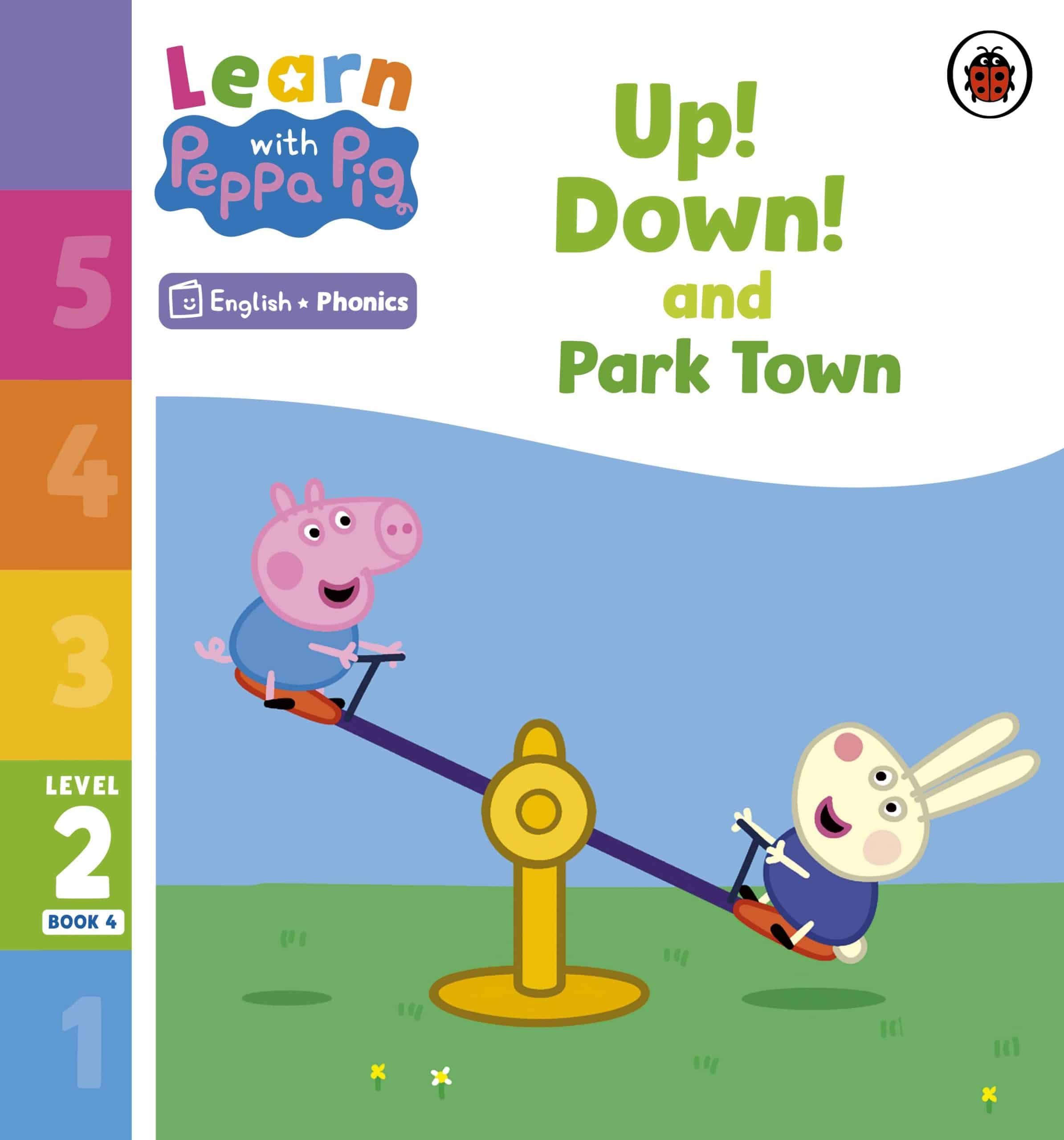 9780241576151 Learn with Peppa Phonics Level 2 Book 4 – Up! Down! and Park Town (Phonics Reader)