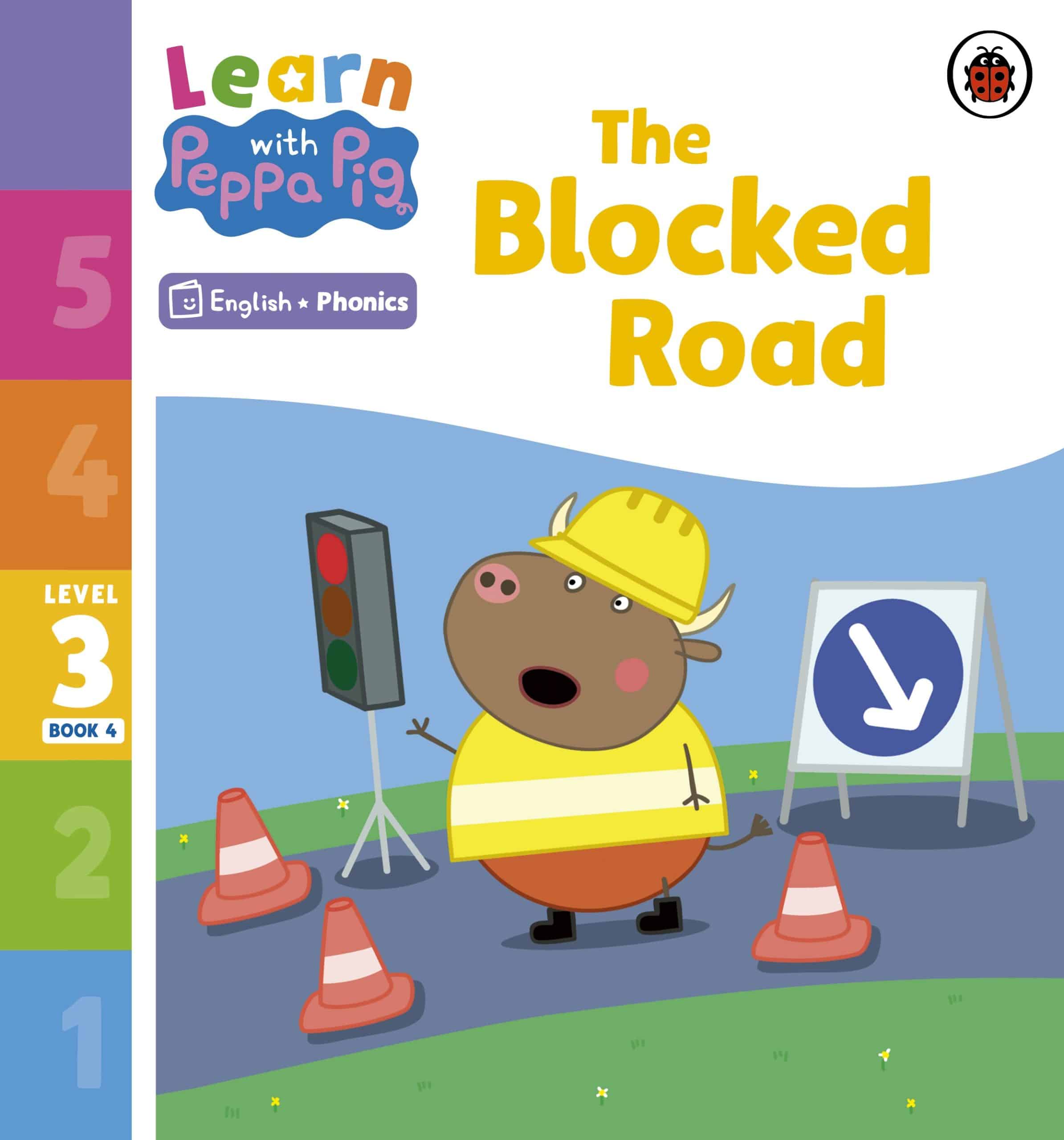9780241576250 Learn with Peppa Phonics Level 3 Book 4 – The Blocked Road (Phonics Reader)