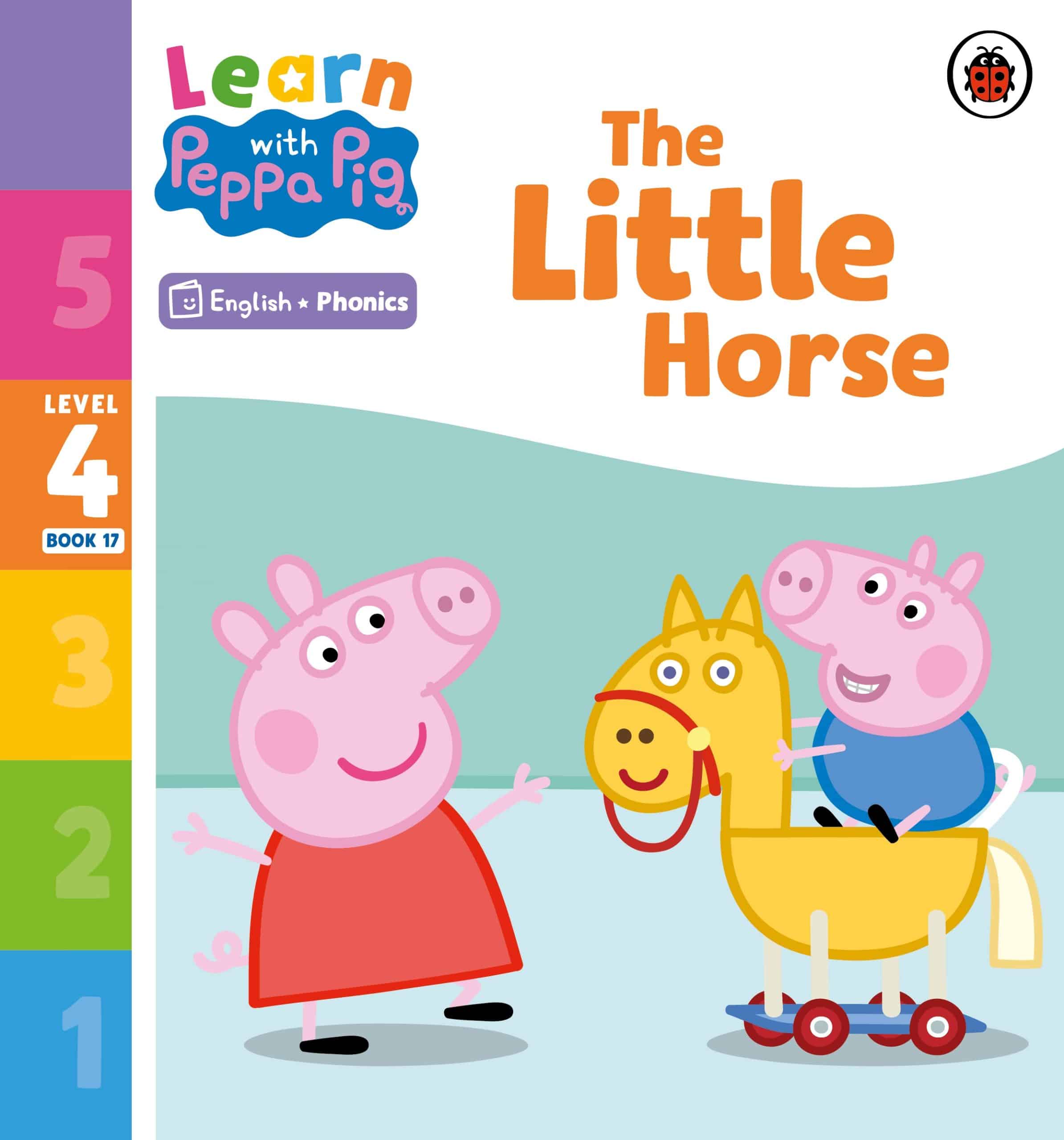 9780241576953 Learn with Peppa Phonics Level 4 Book 17 – The Little Horse (Phonics Reader)
