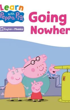 Learn with Peppa Phonics Level 5 Book 4 – Going Nowhere! (Phonics Reader)
